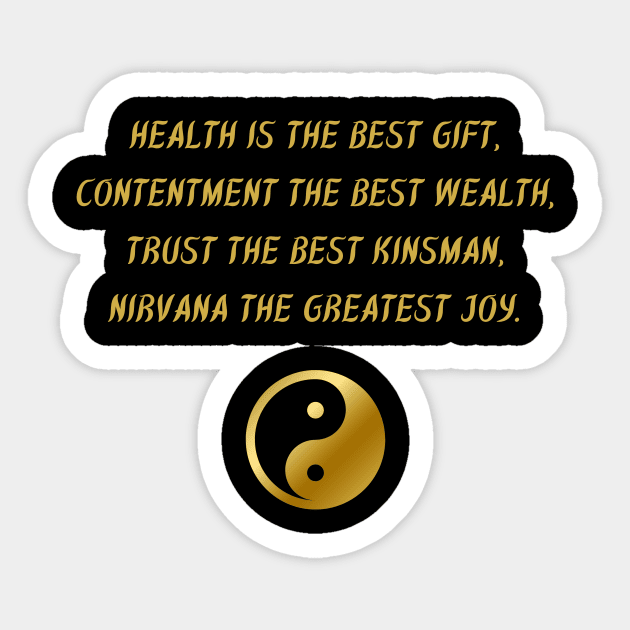 Health Is The Best Gift, Contentment The Best Wealth, Trust The Best Kinsman, Nirvana The Greatest Joy. Sticker by BuddhaWay